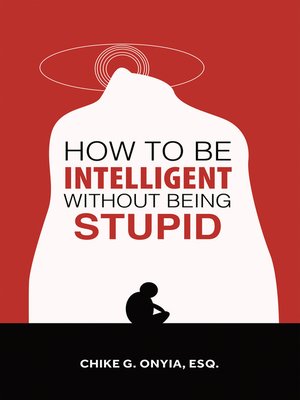 cover image of How to Be Intelligent Without Being Stupid